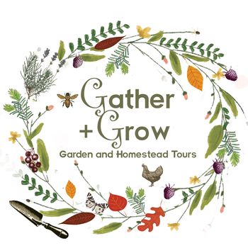Image text reads "Gather + Grow Garden and Homestead Tours"