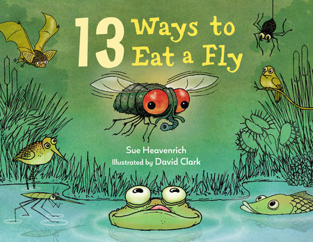 Book cover with a hungry frog and a large red-eyed fly and the title "13 Ways to Eat a Fly"