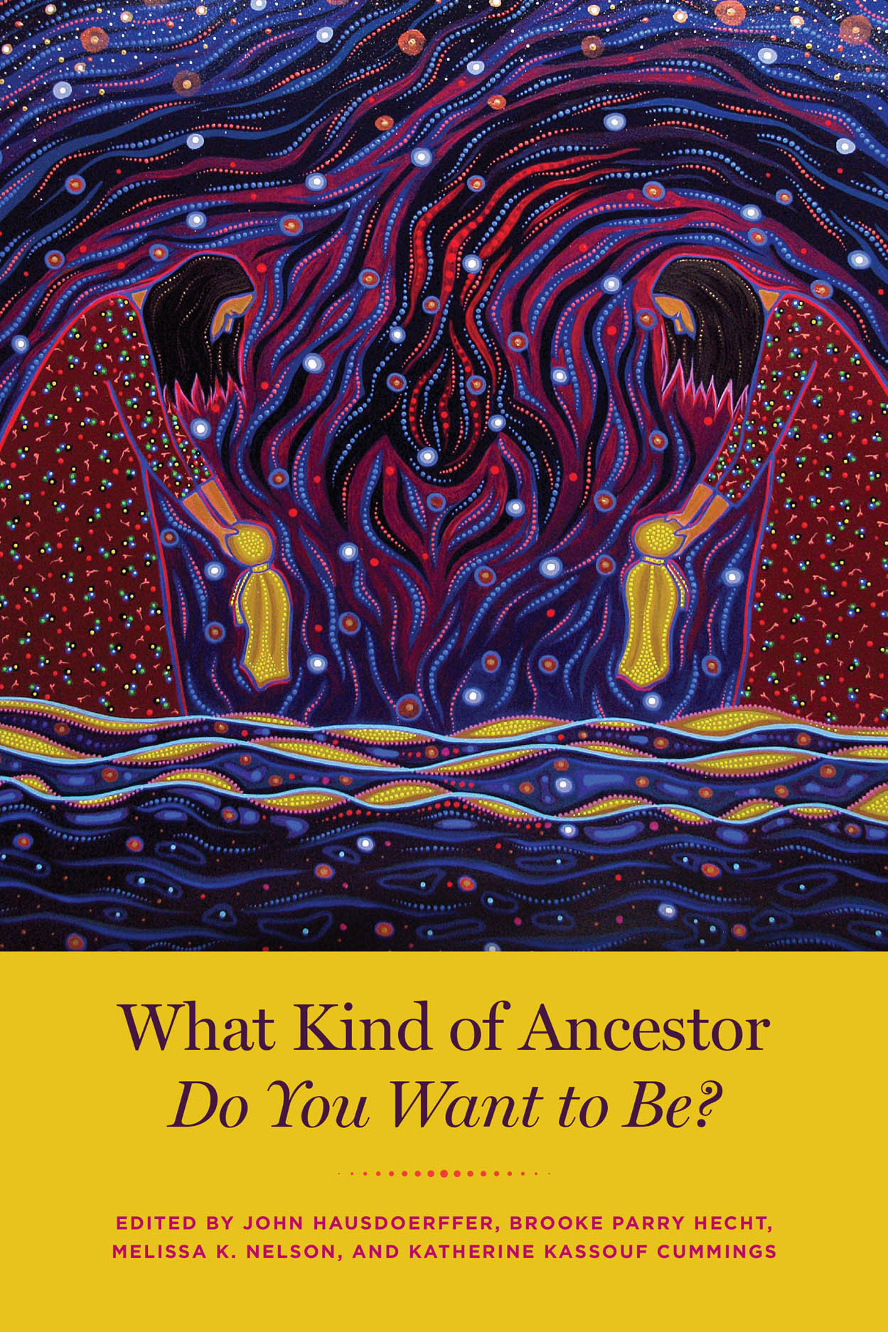 Cover of What Kind of Ancestor Do You Want to Be